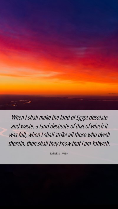 Picture 06 - Ezekiel 32:15 WEB Mobile Phone Wallpaper - When I shall make the land of Egypt desolate and - Mobile Bible Verse Wallpaper