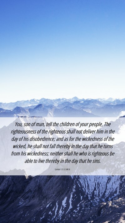 Picture 06 - Ezekiel 33:12 WEB Mobile Phone Wallpaper - You, son of man, tell the children of your - Mobile Bible Verse Wallpaper