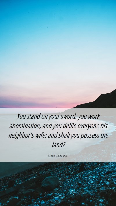 Picture 06 - Ezekiel 33:26 WEB Mobile Phone Wallpaper - You stand on your sword, you work abomination, - Mobile Bible Verse Wallpaper