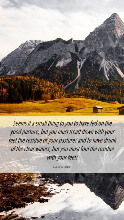 Picture 06 - Ezekiel 34:18 WEB Mobile Phone Wallpaper - Seems it a small thing to you to have fed on the - Mobile Bible Verse Wallpaper