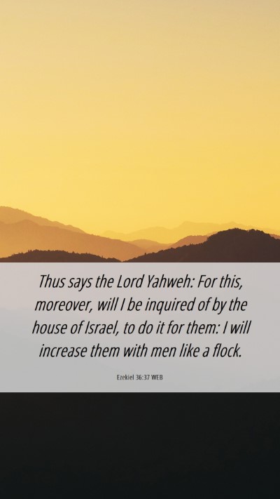 Picture 06 - Ezekiel 36:37 WEB Mobile Phone Wallpaper - Thus says the Lord Yahweh: For this, moreover, - Mobile Bible Verse Wallpaper