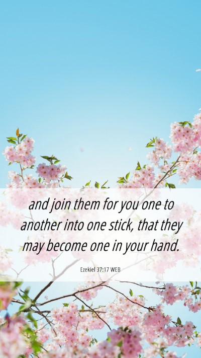 Picture 06 - Ezekiel 37:17 WEB Mobile Phone Wallpaper - and join them for you one to another into one - Mobile Bible Verse Wallpaper