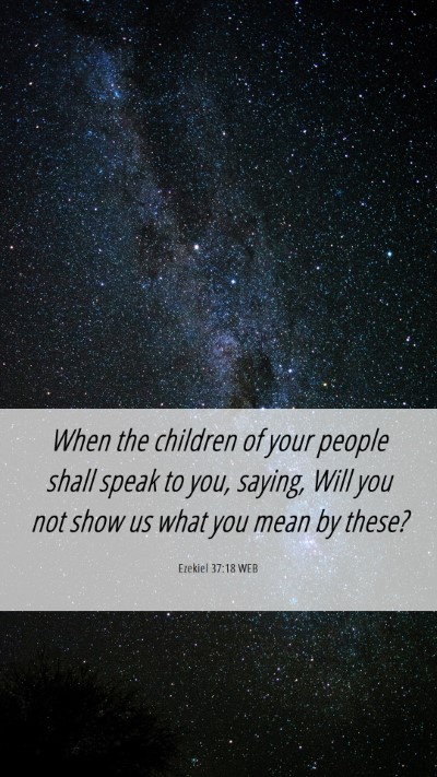 Picture 06 - Ezekiel 37:18 WEB Mobile Phone Wallpaper - When the children of your people shall speak to - Mobile Bible Verse Wallpaper