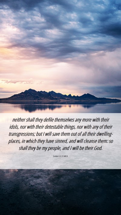 Picture 06 - Ezekiel 37:23 WEB Mobile Phone Wallpaper - neither shall they defile themselves any more - Mobile Bible Verse Wallpaper
