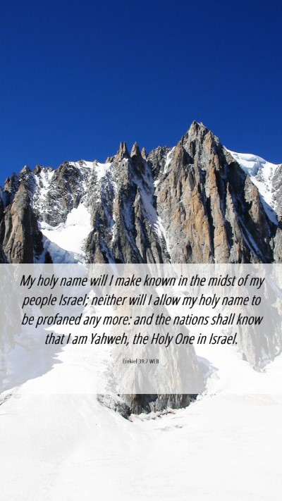 Picture 06 - Ezekiel 39:7 WEB Mobile Phone Wallpaper - My holy name will I make known in the midst of my - Mobile Bible Verse Wallpaper