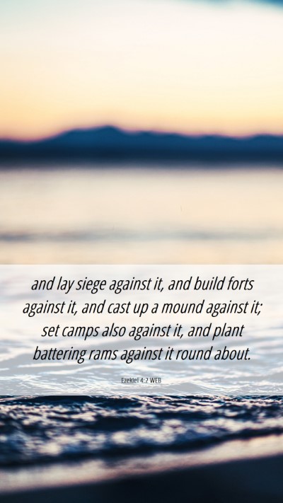 Picture 06 - Ezekiel 4:2 WEB Mobile Phone Wallpaper - and lay siege against it, and build forts against - Mobile Bible Verse Wallpaper