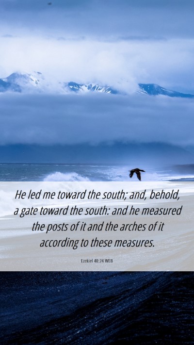 Picture 06 - Ezekiel 40:24 WEB Mobile Phone Wallpaper - He led me toward the south; and, behold, a gate - Mobile Bible Verse Wallpaper