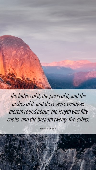 Picture 06 - Ezekiel 40:36 WEB Mobile Phone Wallpaper - the lodges of it, the posts of it, and the arches - Mobile Bible Verse Wallpaper