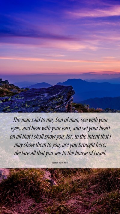 Picture 06 - Ezekiel 40:4 WEB Mobile Phone Wallpaper - The man said to me, Son of man, see with your - Mobile Bible Verse Wallpaper