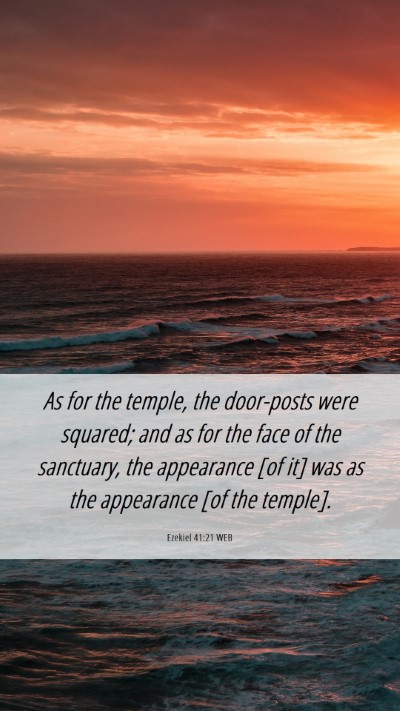 Picture 06 - Ezekiel 41:21 WEB Mobile Phone Wallpaper - As for the temple, the door-posts were squared; - Mobile Bible Verse Wallpaper