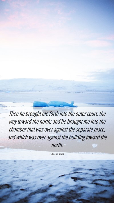 Picture 06 - Ezekiel 42:1 WEB Mobile Phone Wallpaper - Then he brought me forth into the outer court, - Mobile Bible Verse Wallpaper