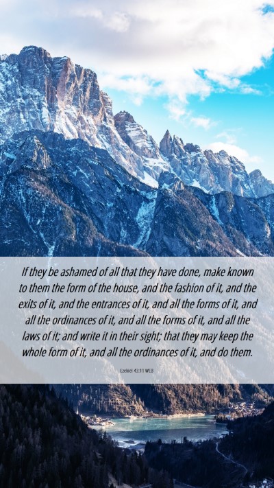 Picture 06 - Ezekiel 43:11 WEB Mobile Phone Wallpaper - If they be ashamed of all that they have done, - Mobile Bible Verse Wallpaper