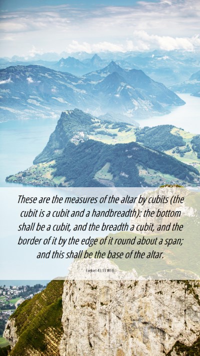 Picture 06 - Ezekiel 43:13 WEB Mobile Phone Wallpaper - These are the measures of the altar by cubits - Mobile Bible Verse Wallpaper
