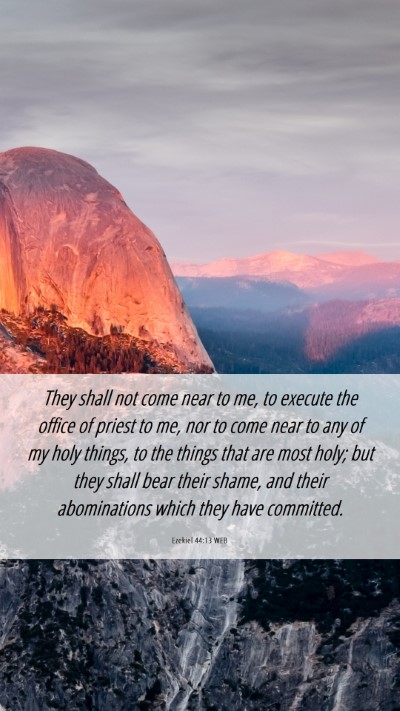 Picture 06 - Ezekiel 44:13 WEB Mobile Phone Wallpaper - They shall not come near to me, to execute the - Mobile Bible Verse Wallpaper