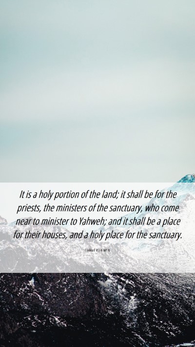Picture 06 - Ezekiel 45:4 WEB Mobile Phone Wallpaper - It is a holy portion of the land; it shall be for - Mobile Bible Verse Wallpaper