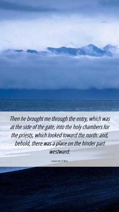 Picture 06 - Ezekiel 46:19 WEB Mobile Phone Wallpaper - Then he brought me through the entry, which was - Mobile Bible Verse Wallpaper