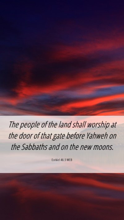 Picture 06 - Ezekiel 46:3 WEB Mobile Phone Wallpaper - The people of the land shall worship at the door - Mobile Bible Verse Wallpaper