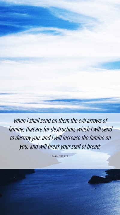 Picture 06 - Ezekiel 5:16 WEB Mobile Phone Wallpaper - when I shall send on them the evil arrows of - Mobile Bible Verse Wallpaper