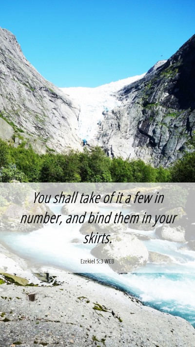 Picture 06 - Ezekiel 5:3 WEB Mobile Phone Wallpaper - You shall take of it a few in number, and bind - Mobile Bible Verse Wallpaper
