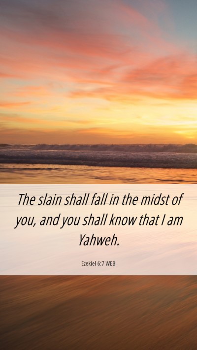 Picture 06 - Ezekiel 6:7 WEB Mobile Phone Wallpaper - The slain shall fall in the midst of you, and you - Mobile Bible Verse Wallpaper