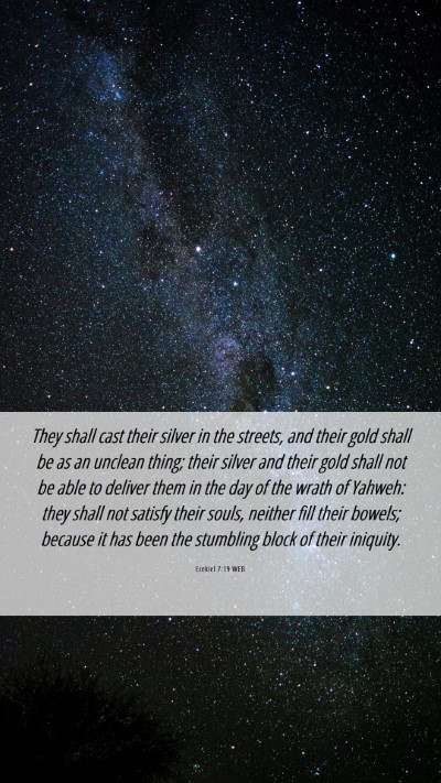 Picture 06 - Ezekiel 7:19 WEB Mobile Phone Wallpaper - They shall cast their silver in the streets, and - Mobile Bible Verse Wallpaper