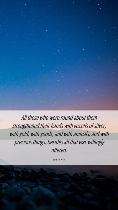 Picture 06 - Ezra 1:6 WEB Mobile Phone Wallpaper - All those who were round about them strengthened - Mobile Bible Verse Wallpaper