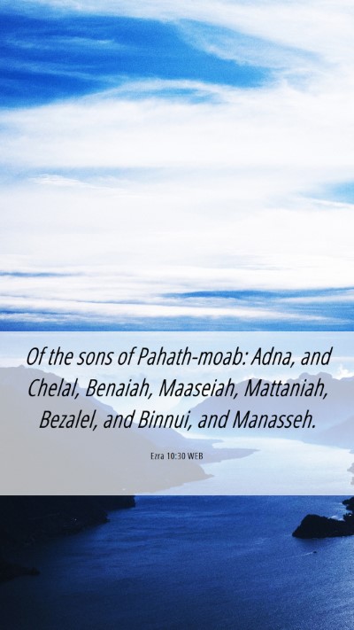 Picture 06 - Ezra 10:30 WEB Mobile Phone Wallpaper - Of the sons of Pahath-moab: Adna, and Chelal, - Mobile Bible Verse Wallpaper
