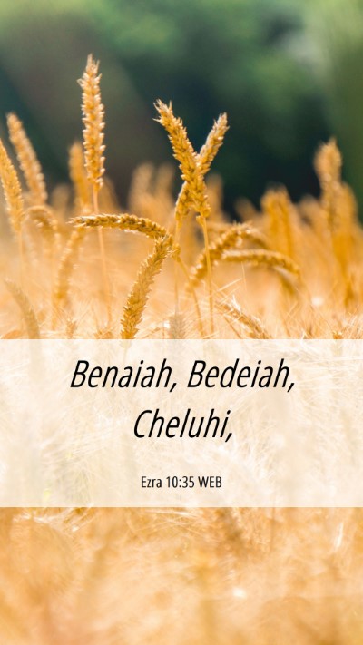 Picture 06 - Ezra 10:35 WEB Mobile Phone Wallpaper - Benaiah, Bedeiah, - Mobile Bible Verse Wallpaper