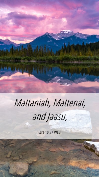 Picture 06 - Ezra 10:37 WEB Mobile Phone Wallpaper - Mattaniah, Mattenai, and - Mobile Bible Verse Wallpaper