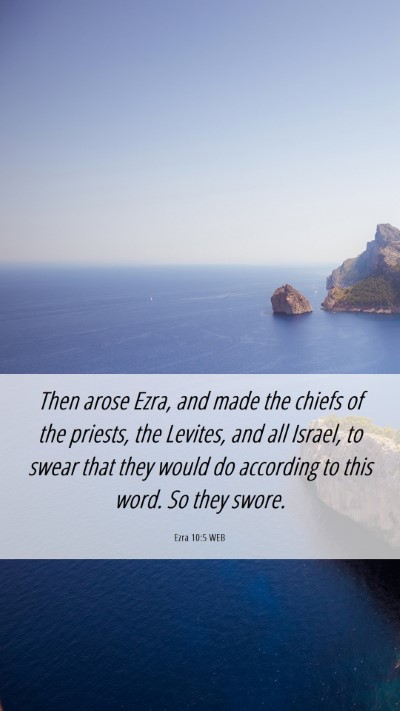 Picture 06 - Ezra 10:5 WEB Mobile Phone Wallpaper - Then arose Ezra, and made the chiefs of the - Mobile Bible Verse Wallpaper