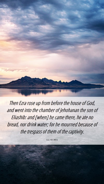 Picture 06 - Ezra 10:6 WEB Mobile Phone Wallpaper - Then Ezra rose up from before the house of God, - Mobile Bible Verse Wallpaper