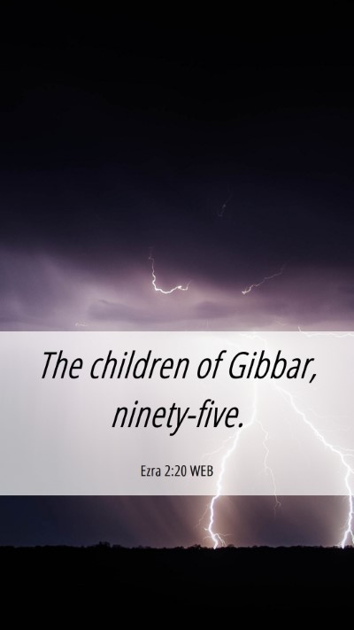 Picture 06 - Ezra 2:20 WEB Mobile Phone Wallpaper - The children of Gibbar, - Mobile Bible Verse Wallpaper