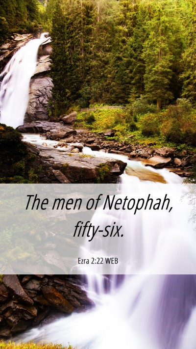 Picture 06 - Ezra 2:22 WEB Mobile Phone Wallpaper - The men of Netophah, - Mobile Bible Verse Wallpaper