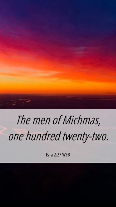 Picture 06 - Ezra 2:27 WEB Mobile Phone Wallpaper - The men of Michmas, one hundred - Mobile Bible Verse Wallpaper