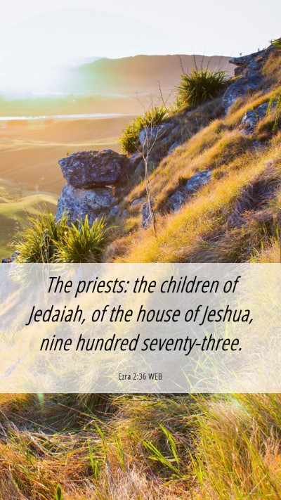 Picture 06 - Ezra 2:36 WEB Mobile Phone Wallpaper - The priests: the children of Jedaiah, of the - Mobile Bible Verse Wallpaper