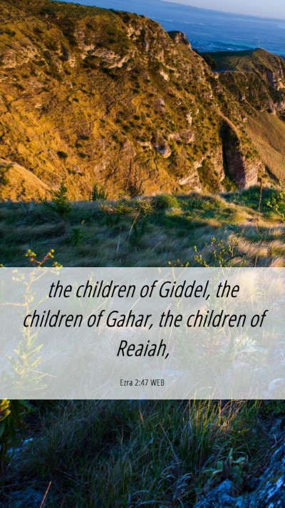 Picture 06 - Ezra 2:47 WEB Mobile Phone Wallpaper - the children of Giddel, the children of Gahar, - Mobile Bible Verse Wallpaper