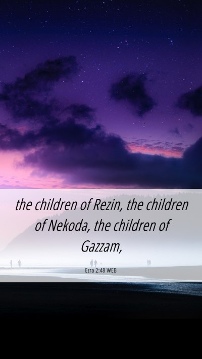 Picture 06 - Ezra 2:48 WEB Mobile Phone Wallpaper - the children of Rezin, the children of Nekoda, - Mobile Bible Verse Wallpaper