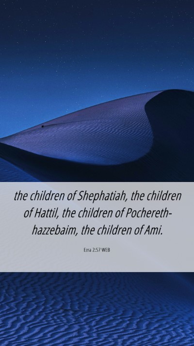 Picture 06 - Ezra 2:57 WEB Mobile Phone Wallpaper - the children of Shephatiah, the children of - Mobile Bible Verse Wallpaper