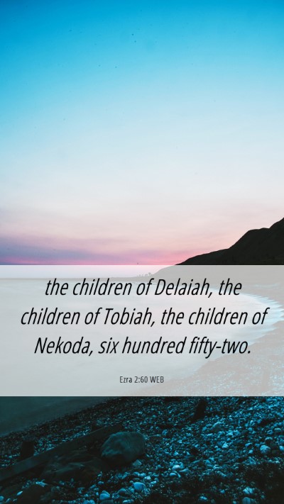 Picture 06 - Ezra 2:60 WEB Mobile Phone Wallpaper - the children of Delaiah, the children of Tobiah, - Mobile Bible Verse Wallpaper