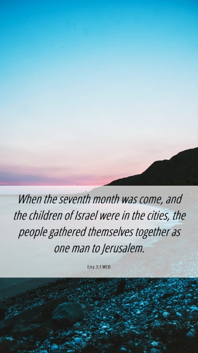 Picture 06 - Ezra 3:1 WEB Mobile Phone Wallpaper - When the seventh month was come, and the children - Mobile Bible Verse Wallpaper