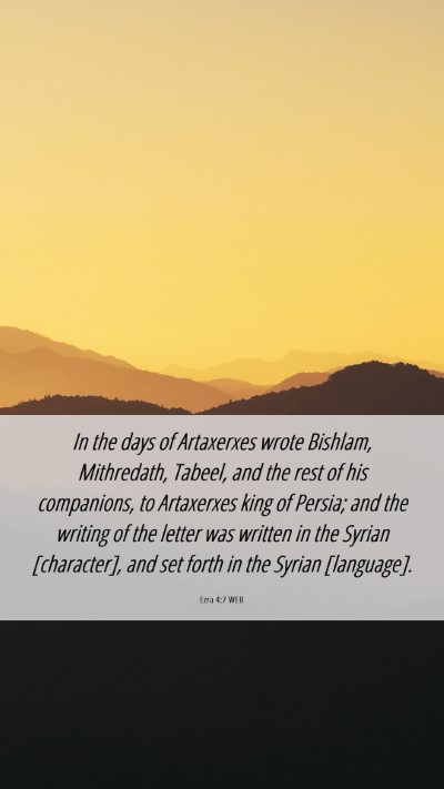Picture 06 - Ezra 4:7 WEB Mobile Phone Wallpaper - In the days of Artaxerxes wrote Bishlam, - Mobile Bible Verse Wallpaper