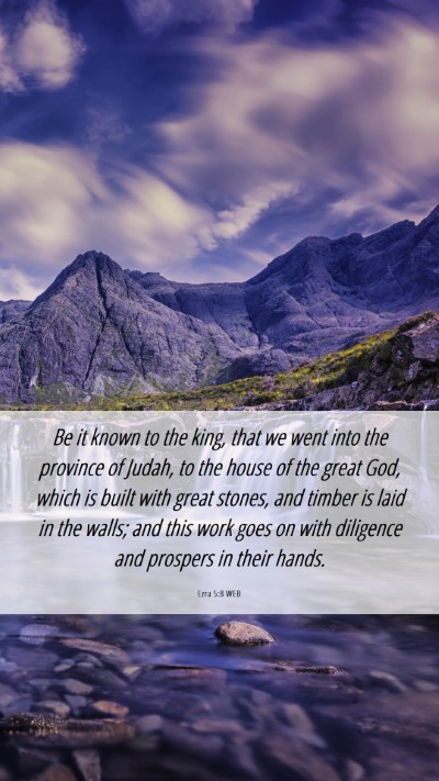 Picture 06 - Ezra 5:8 WEB Mobile Phone Wallpaper - Be it known to the king, that we went into the - Mobile Bible Verse Wallpaper