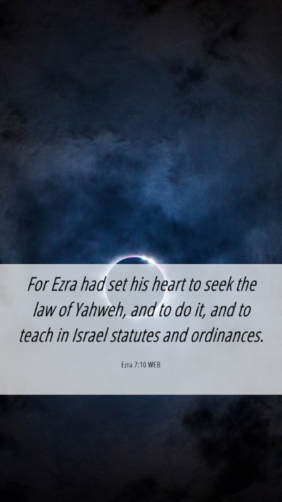 Picture 06 - Ezra 7:10 WEB Mobile Phone Wallpaper - For Ezra had set his heart to seek the law of - Mobile Bible Verse Wallpaper