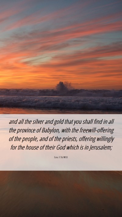 Picture 06 - Ezra 7:16 WEB Mobile Phone Wallpaper - and all the silver and gold that you shall find - Mobile Bible Verse Wallpaper