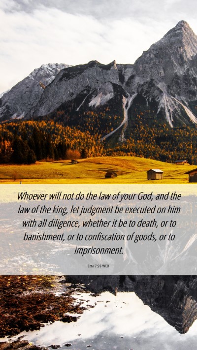 Picture 06 - Ezra 7:26 WEB Mobile Phone Wallpaper - Whoever will not do the law of your God, and the - Mobile Bible Verse Wallpaper