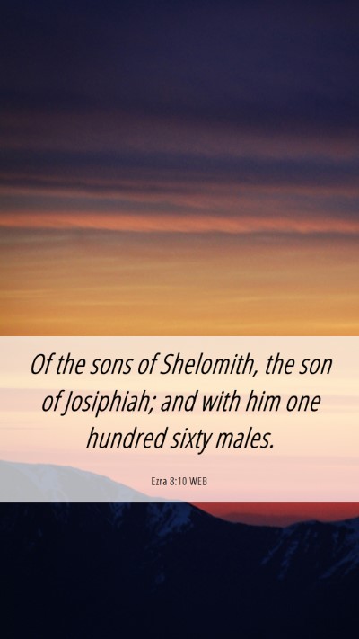 Picture 06 - Ezra 8:10 WEB Mobile Phone Wallpaper - Of the sons of Shelomith, the son of Josiphiah; - Mobile Bible Verse Wallpaper