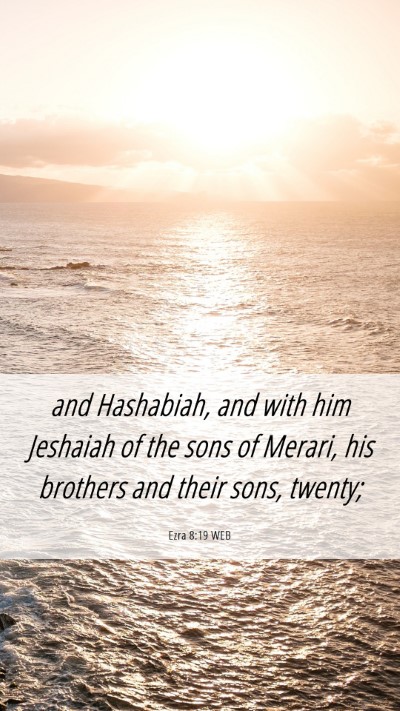 Picture 06 - Ezra 8:19 WEB Mobile Phone Wallpaper - and Hashabiah, and with him Jeshaiah of the sons - Mobile Bible Verse Wallpaper