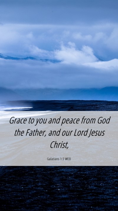 Picture 06 - Galatians 1:3 WEB Mobile Phone Wallpaper - Grace to you and peace from God the Father, and - Mobile Bible Verse Wallpaper