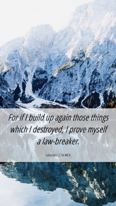 Picture 06 - Galatians 2:18 WEB Mobile Phone Wallpaper - For if I build up again those things which I - Mobile Bible Verse Wallpaper