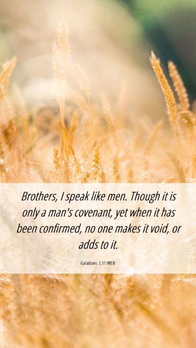 Picture 06 - Galatians 3:15 WEB Mobile Phone Wallpaper - Brothers, I speak like men. Though it is only a - Mobile Bible Verse Wallpaper